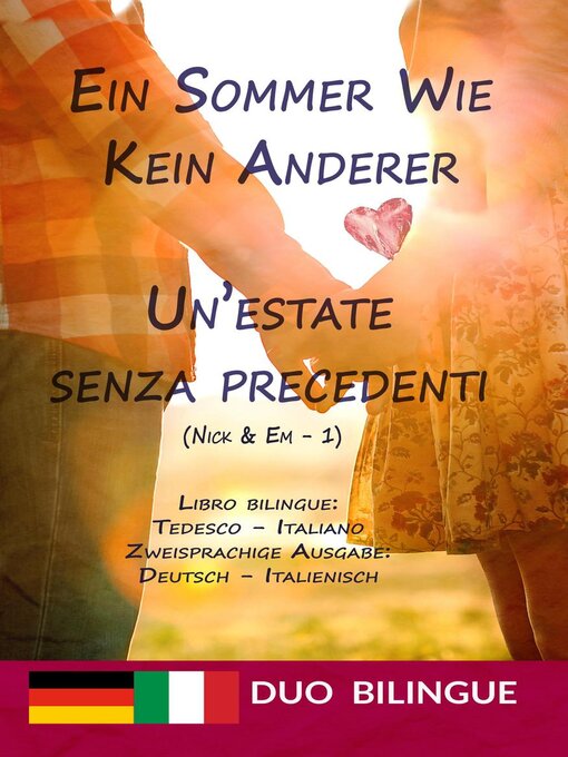 Title details for Ein Sommer wie kein anderer / Un'estate senza precedenti (Libro bilingue--Zweisprachige Ausgabe) by Duo Bilingue - Available